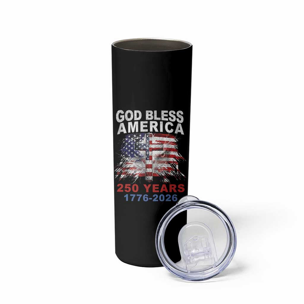 God Bless America 250 Years 1776 2026 Skinny Tumbler Christian Cross Eagle American Flag
