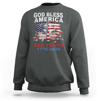God Bless America 250 Years 1776 2026 Sweatshirt Christian Cross Eagle American Flag