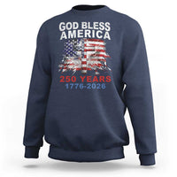 God Bless America 250 Years 1776 2026 Sweatshirt Christian Cross Eagle American Flag