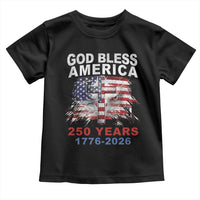 God Bless America 250 Years 1776 2026 Toddler T Shirt Christian Cross Eagle American Flag