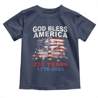 God Bless America 250 Years 1776 2026 Toddler T Shirt Christian Cross Eagle American Flag