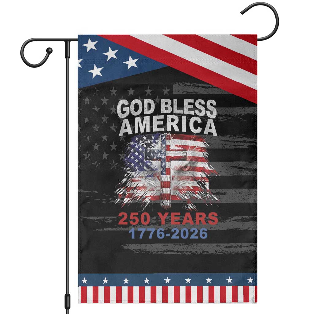 God Bless America 250 Years 1776 2026 Patriotic Garden Flag Christian Cross Eagle American Flag
