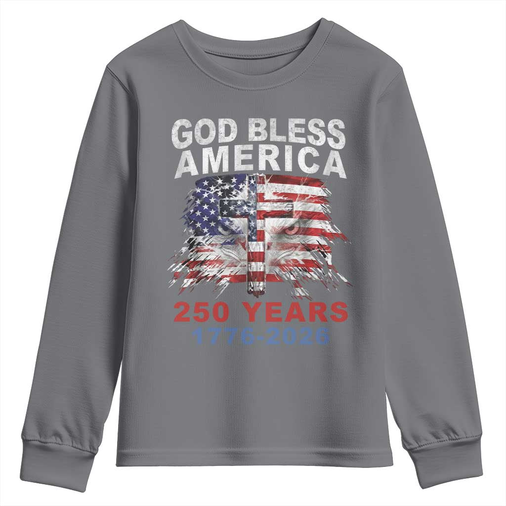 God Bless America 250 Years 1776 2026 Youth Sweatshirt Christian Cross Eagle American Flag