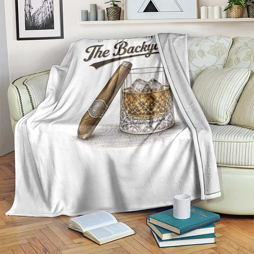 I Will Be In The Backyard Funny Bourbon Cigar Lover Throw Blanket