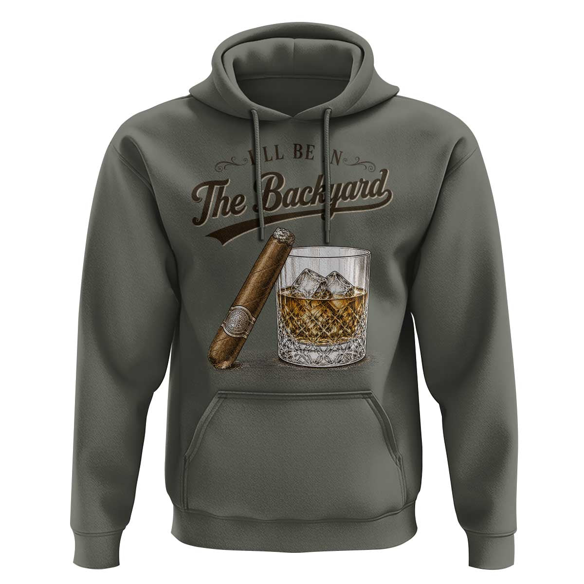 I Will Be In The Backyard Funny Bourbon Cigar Lover Hoodie