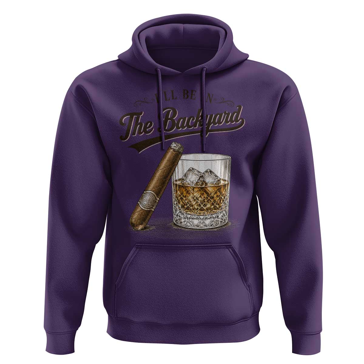 I Will Be In The Backyard Funny Bourbon Cigar Lover Hoodie