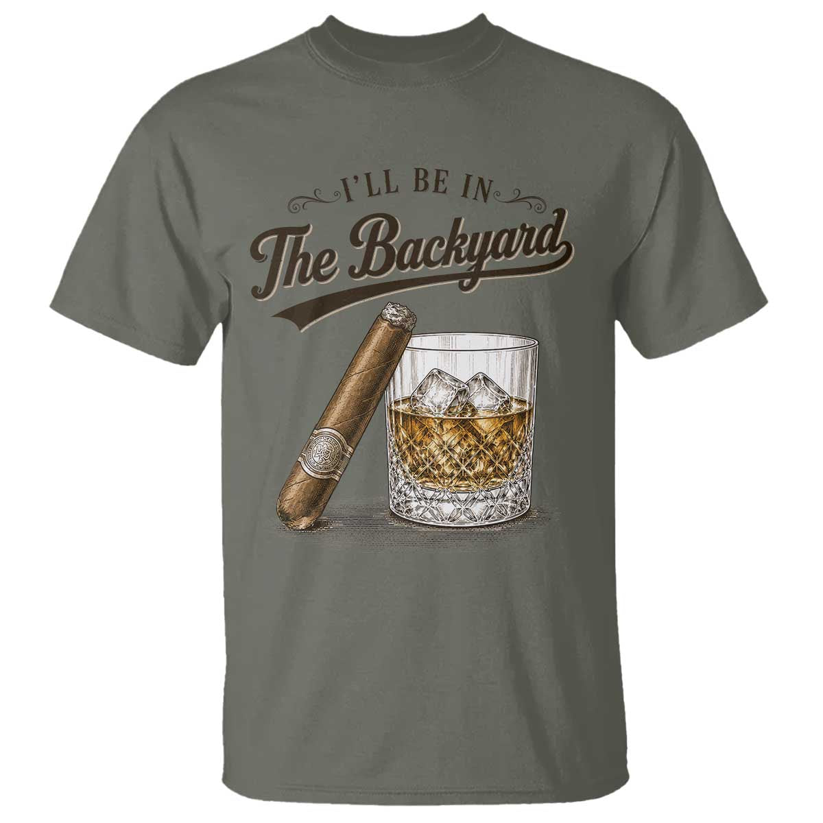 I Will Be In The Backyard Funny Bourbon Cigar Lover T Shirt