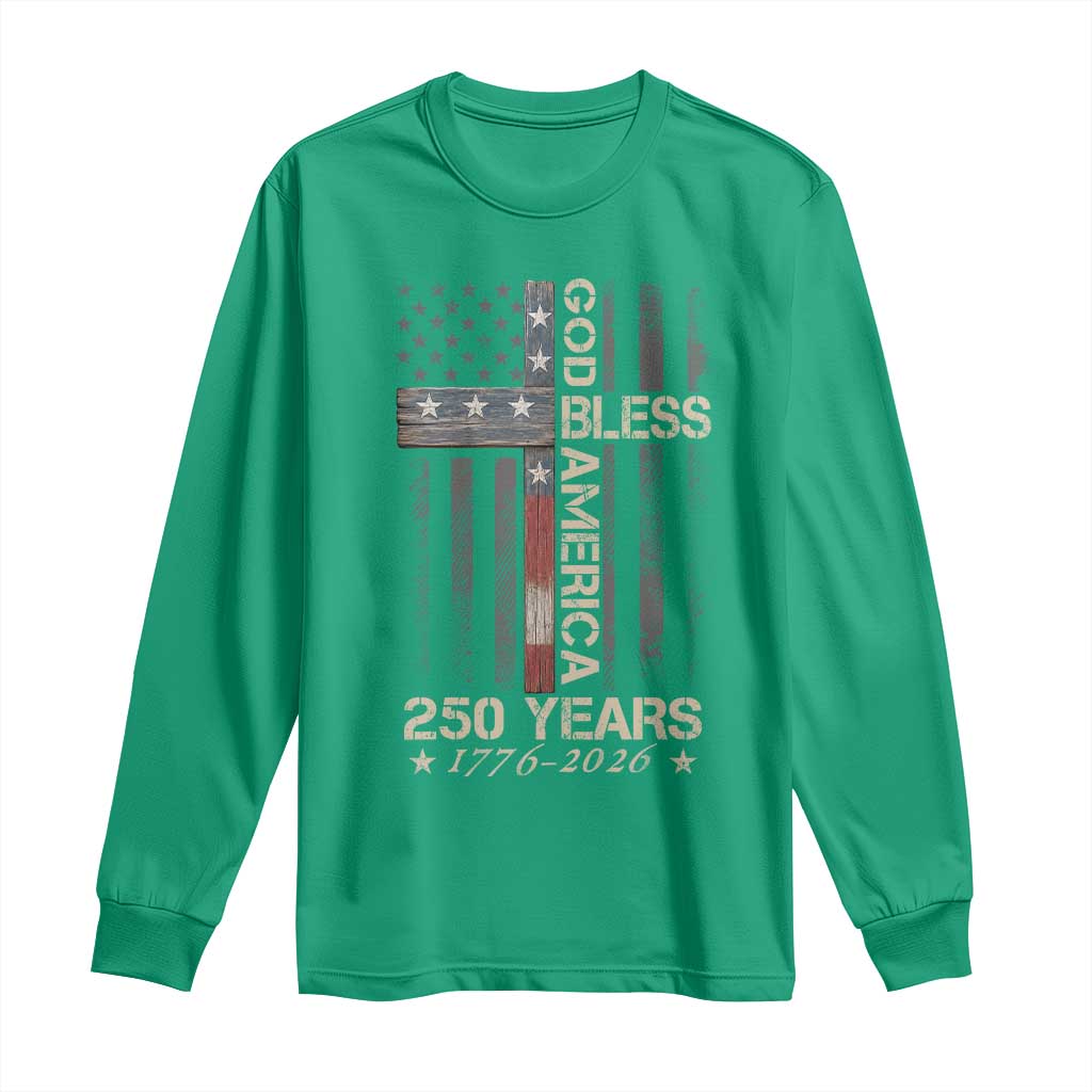 God Bless America 250 Years 1776 2026 Long Sleeve Shirt Christian Cross American Flag