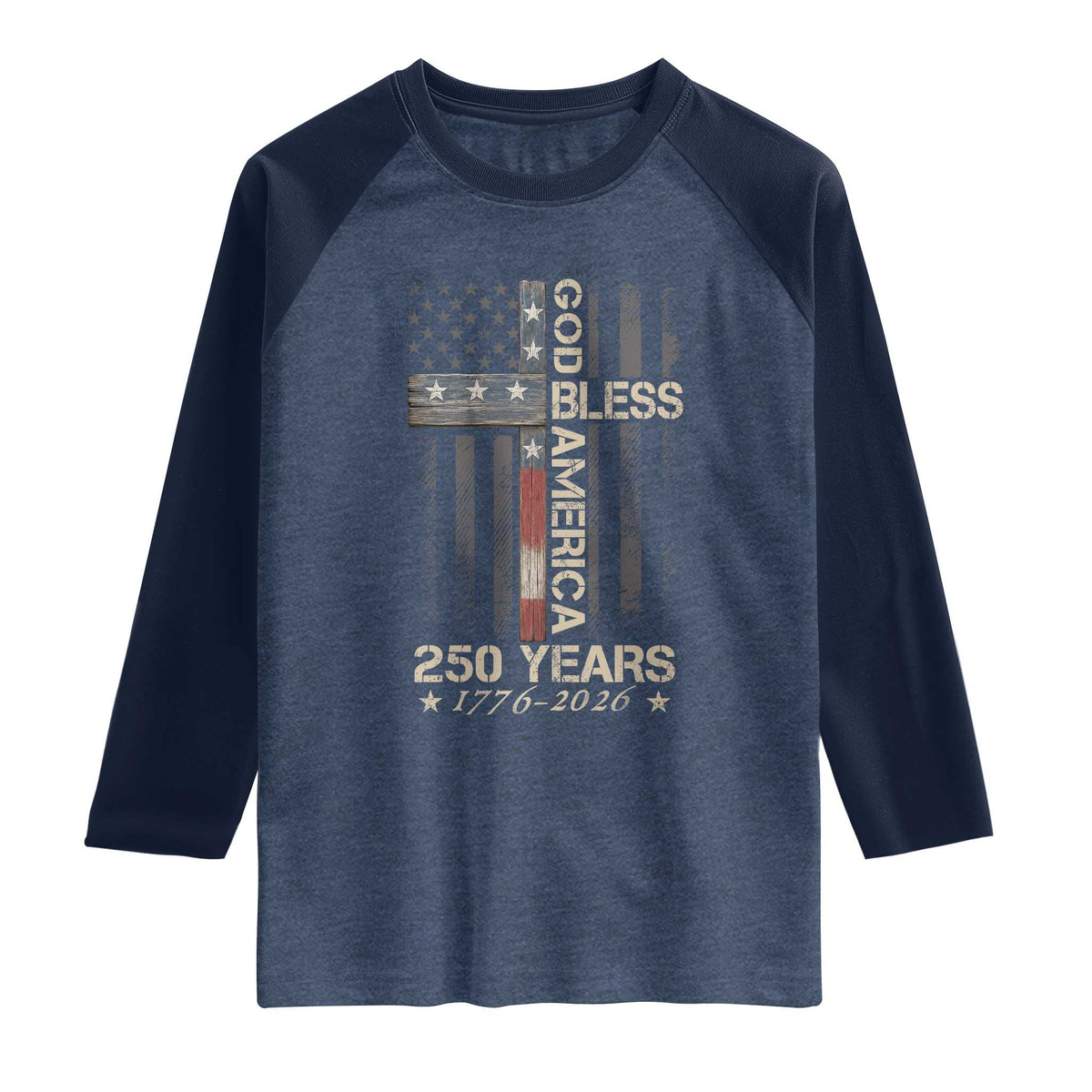 God Bless America 250 Years 1776 2026 Raglan Shirt Christian Cross American Flag