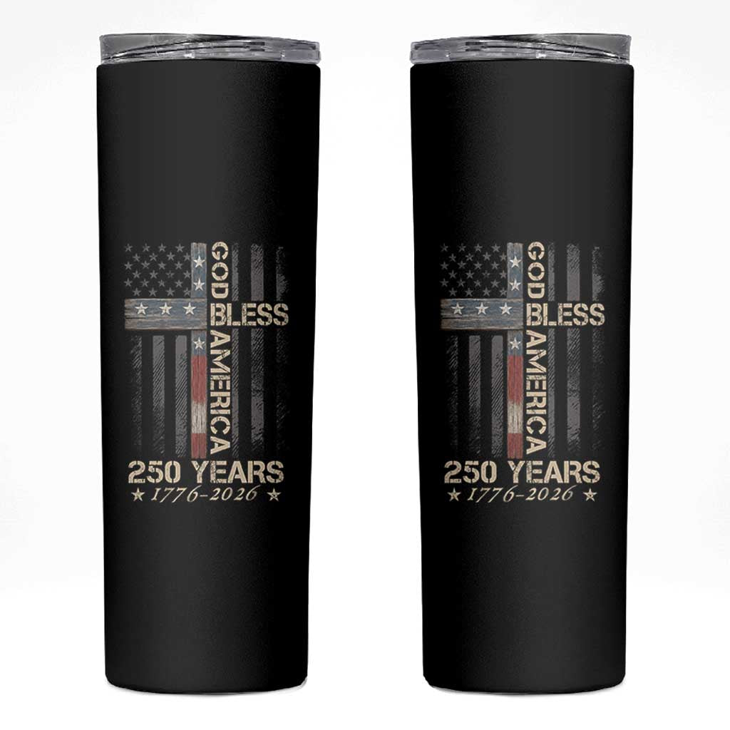 God Bless America 250 Years 1776 2026 Skinny Tumbler Christian Cross American Flag