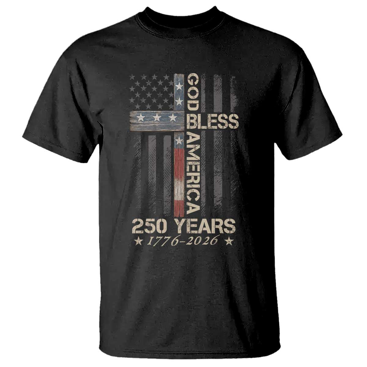 God Bless America 250 Years 1776 2026 T Shirt Christian Cross American Flag
