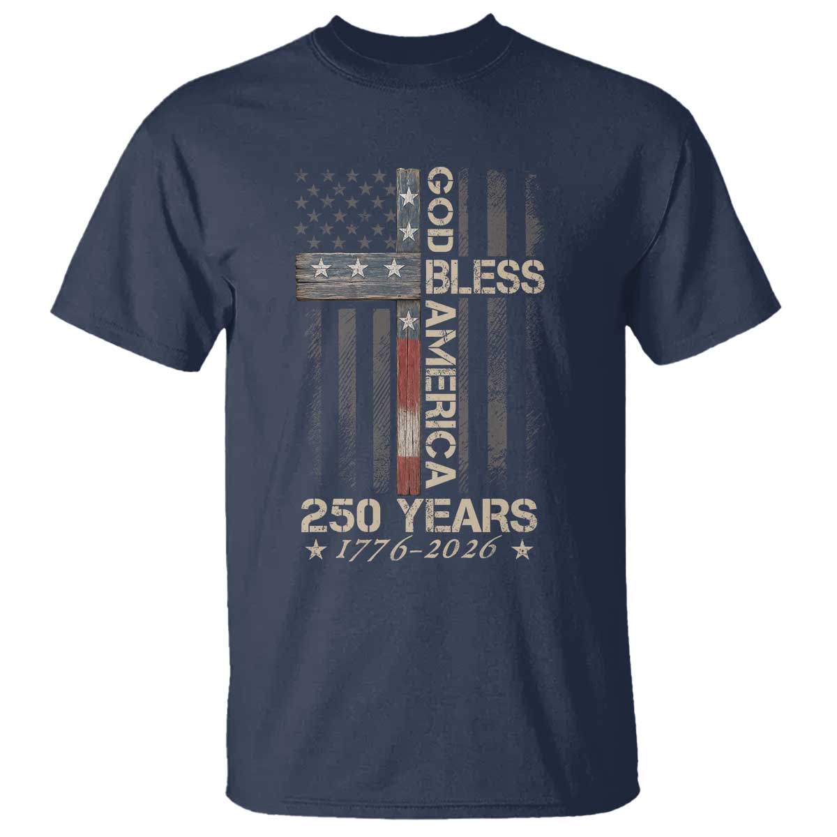 God Bless America 250 Years 1776 2026 T Shirt Christian Cross American Flag