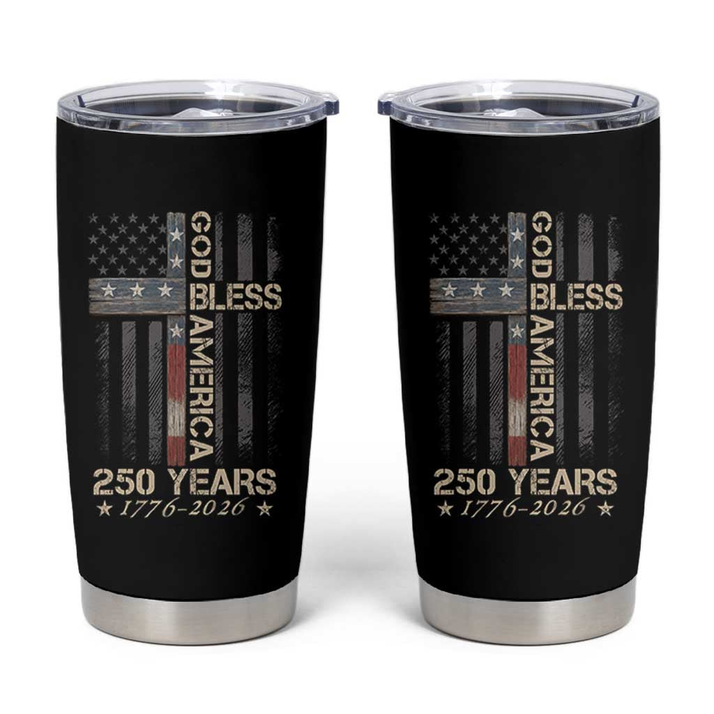 God Bless America 250 Years 1776 2026 Tumbler Cup Christian Cross American Flag