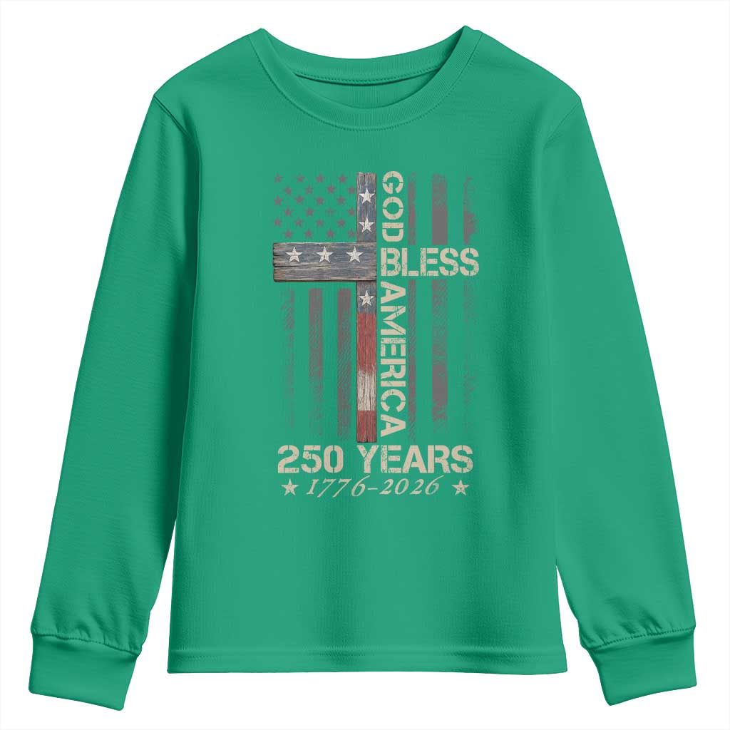 God Bless America 250 Years 1776 2026 Youth Sweatshirt Christian Cross American Flag