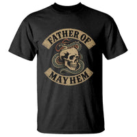 Father Of Mayhem T Shirt Dad Snake Skull Fathers Day