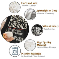 Prison Is Perfect For Liberals Throw Blanket Funny Anti Liberal Political Quote
