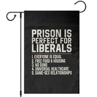 Prison Is Perfect For Liberals Garden Flag Funny Anti Liberal Political Quote