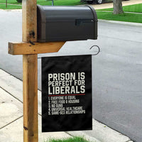 Prison Is Perfect For Liberals Garden Flag Funny Anti Liberal Political Quote