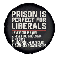 Prison Is Perfect For Liberals Spare Tire Cover Funny Anti Liberal Political Quote