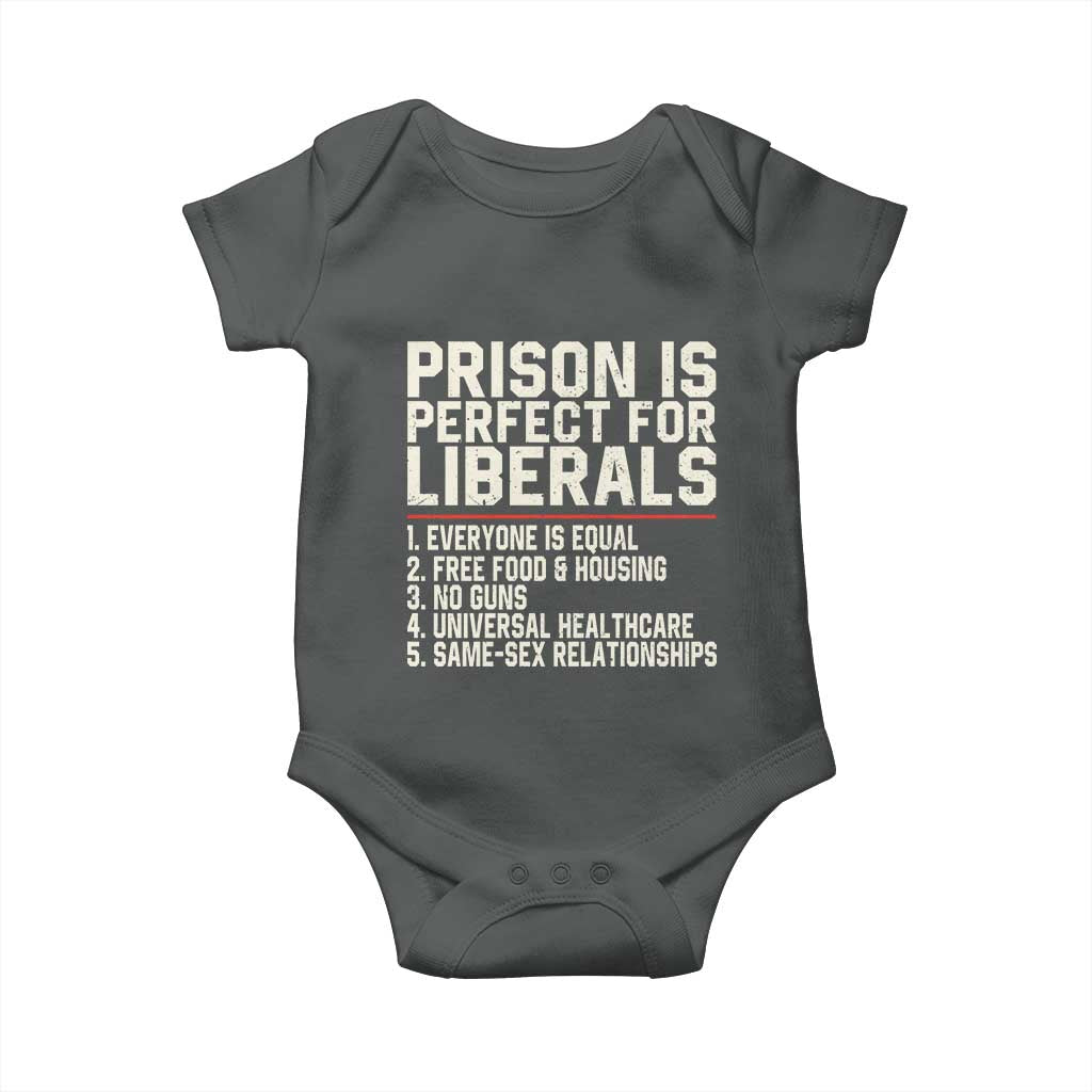 Prison Is Perfect For Liberals Baby Onesie Funny Anti Liberal Political Quote