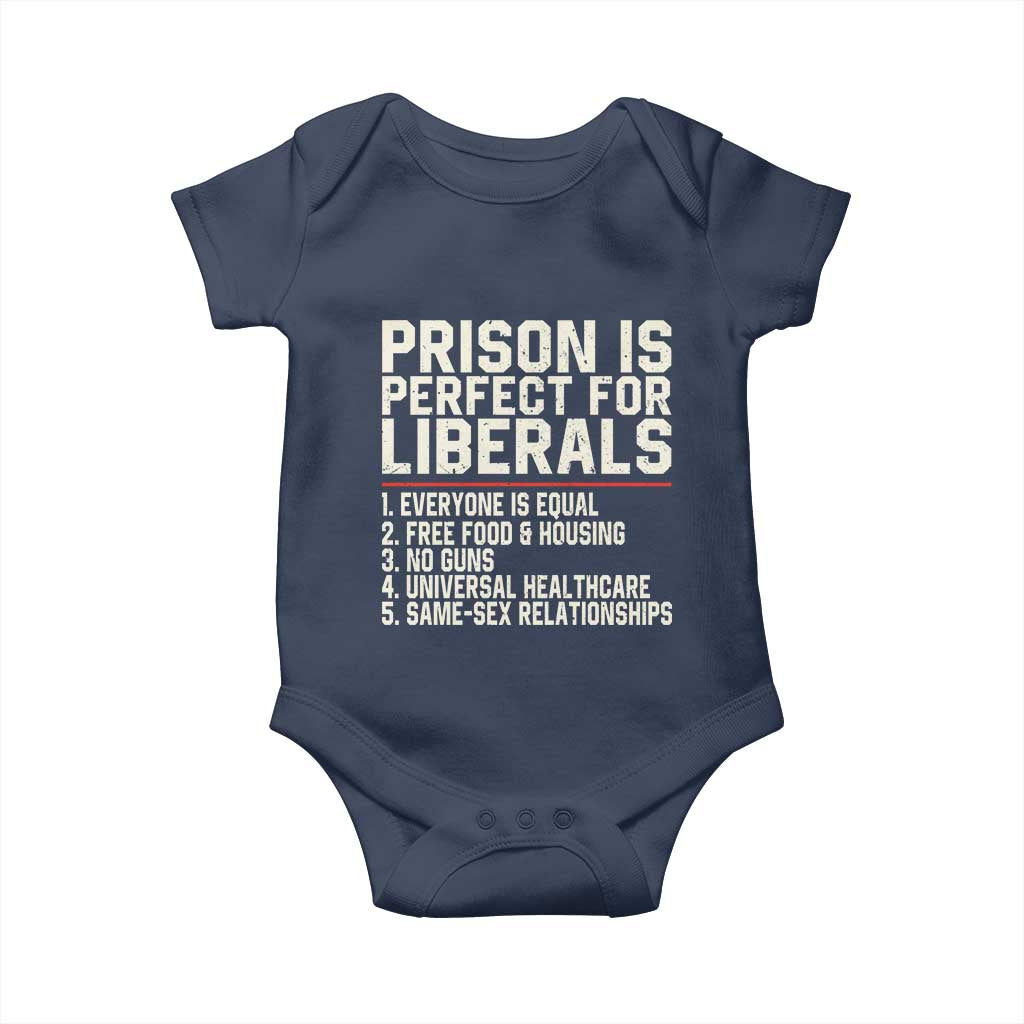Prison Is Perfect For Liberals Baby Onesie Funny Anti Liberal Political Quote