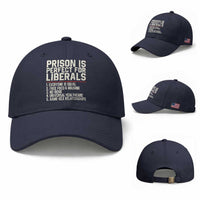 Prison Is Perfect For Liberals Baseball Cap Funny Anti Liberal Political Quote