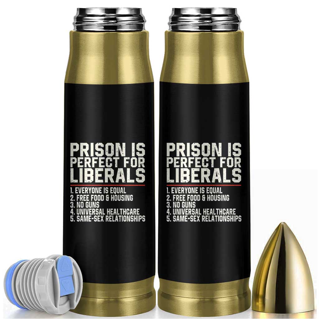 Prison Is Perfect For Liberals Bullet Tumbler Funny Anti Liberal Political Quote