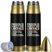Prison Is Perfect For Liberals Bullet Tumbler Funny Anti Liberal Political Quote