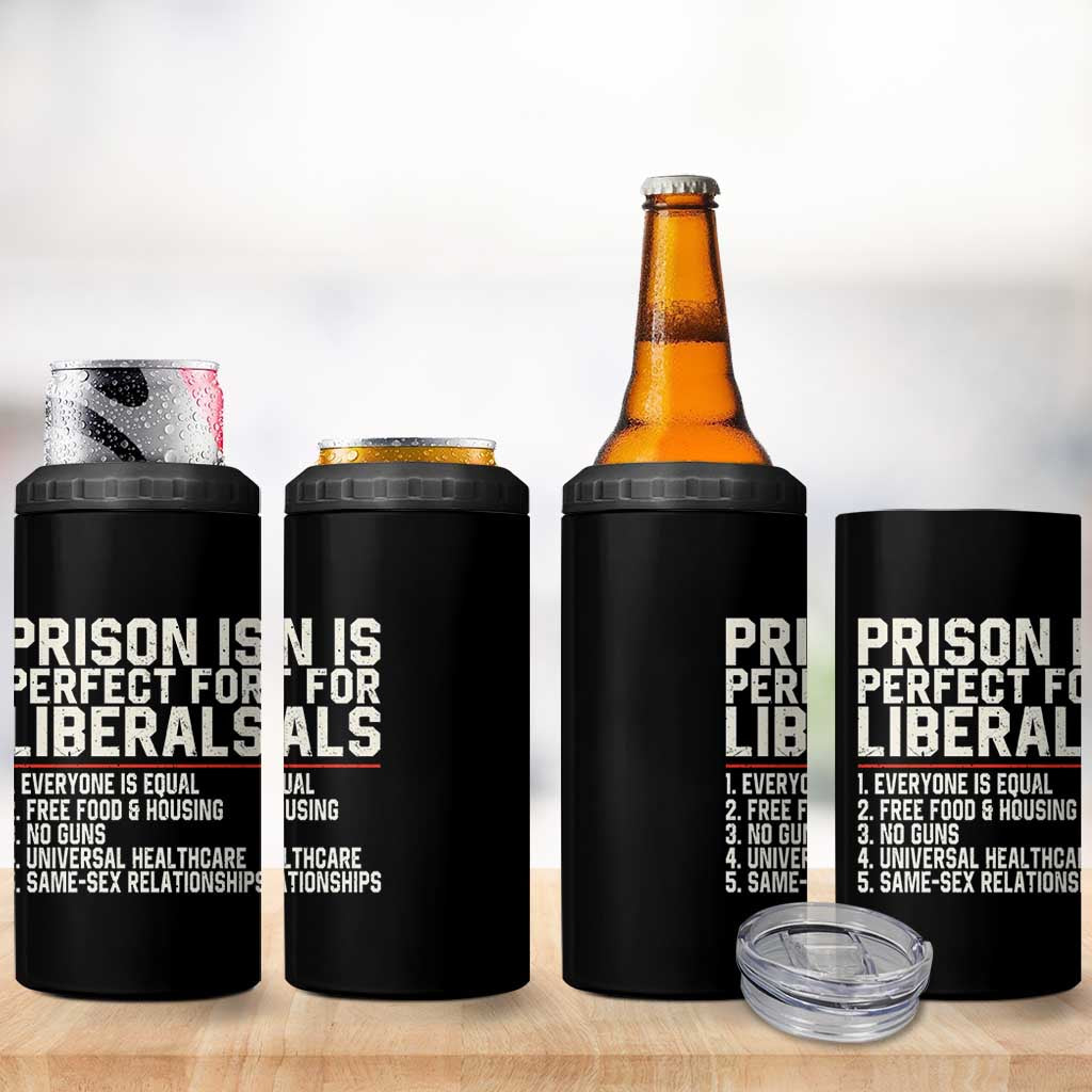 Prison Is Perfect For Liberals 4 in 1 Can Cooler Tumbler Funny Anti Liberal Political Quote