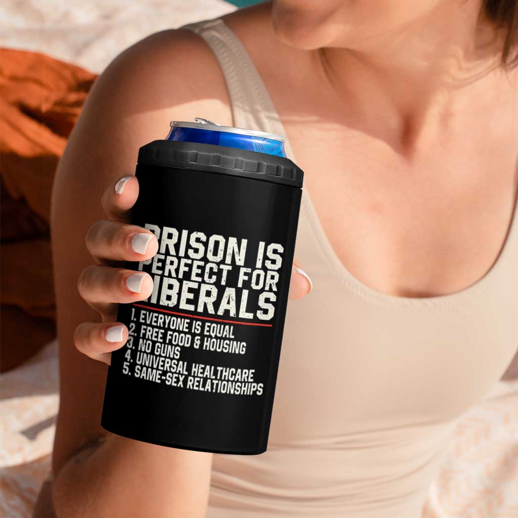 Prison Is Perfect For Liberals 4 in 1 Can Cooler Tumbler Funny Anti Liberal Political Quote