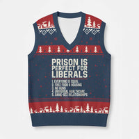 Prison Is Perfect For Liberals V-Neck Knit Sweater Vest Funny Anti Liberal Political Quote