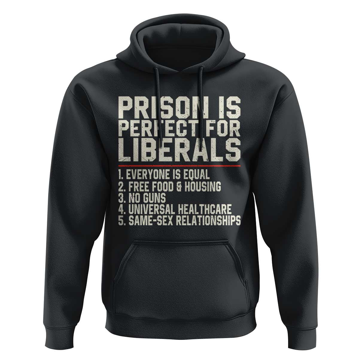 Prison Is Perfect For Liberals Hoodie Funny Anti Liberal Political Quote