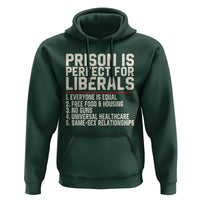 Prison Is Perfect For Liberals Hoodie Funny Anti Liberal Political Quote