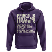 Prison Is Perfect For Liberals Hoodie Funny Anti Liberal Political Quote