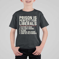 Prison Is Perfect For Liberals T Shirt For Kid Funny Anti Liberal Political Quote