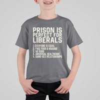 Prison Is Perfect For Liberals T Shirt For Kid Funny Anti Liberal Political Quote