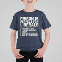 Prison Is Perfect For Liberals T Shirt For Kid Funny Anti Liberal Political Quote