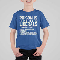 Prison Is Perfect For Liberals T Shirt For Kid Funny Anti Liberal Political Quote