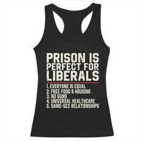 Prison Is Perfect For Liberals Racerback Tank Top Funny Anti Liberal Political Quote