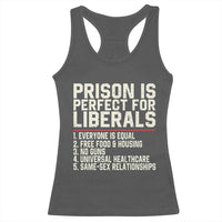 Prison Is Perfect For Liberals Racerback Tank Top Funny Anti Liberal Political Quote