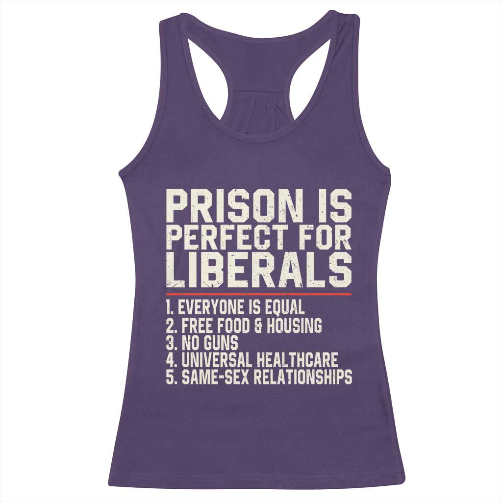Prison Is Perfect For Liberals Racerback Tank Top Funny Anti Liberal Political Quote