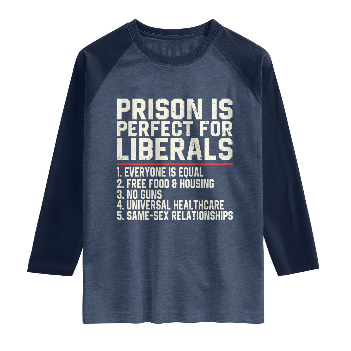 Prison Is Perfect For Liberals Raglan Shirt Funny Anti Liberal Political Quote