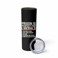 Prison Is Perfect For Liberals Skinny Tumbler Funny Anti Liberal Political Quote