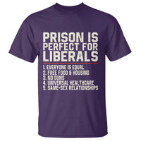 Prison Is Perfect For Liberals T Shirt Funny Anti Liberal Political Quote