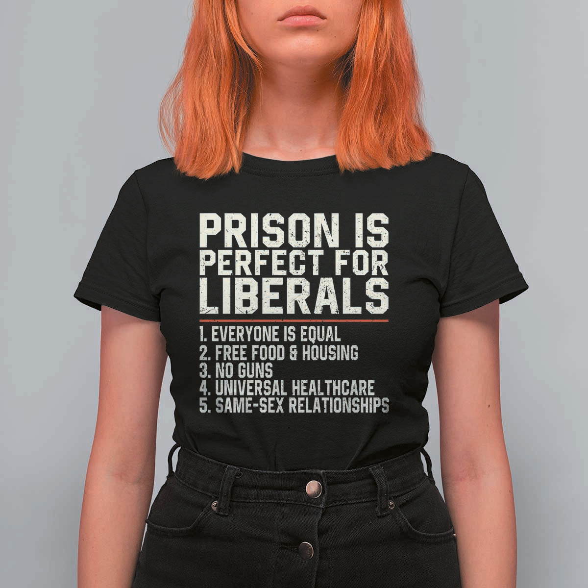 Prison Is Perfect For Liberals T Shirt For Women Funny Anti Liberal Political Quote