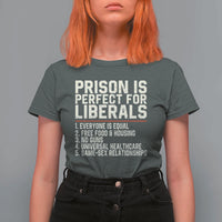 Prison Is Perfect For Liberals T Shirt For Women Funny Anti Liberal Political Quote