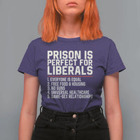 Prison Is Perfect For Liberals T Shirt For Women Funny Anti Liberal Political Quote