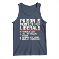 Prison Is Perfect For Liberals Tank Top Funny Anti Liberal Political Quote