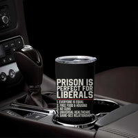 Prison Is Perfect For Liberals Tumbler Cup Funny Anti Liberal Political Quote