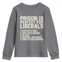 Prison Is Perfect For Liberals Youth Sweatshirt Funny Anti Liberal Political Quote